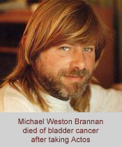 Michael Weston Brannan died of bladder cancer after taking Actos